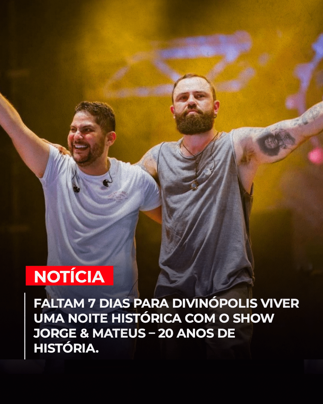 Faltam 7 dias para o show Jorge & Mateus – 20 Anos de História em ...