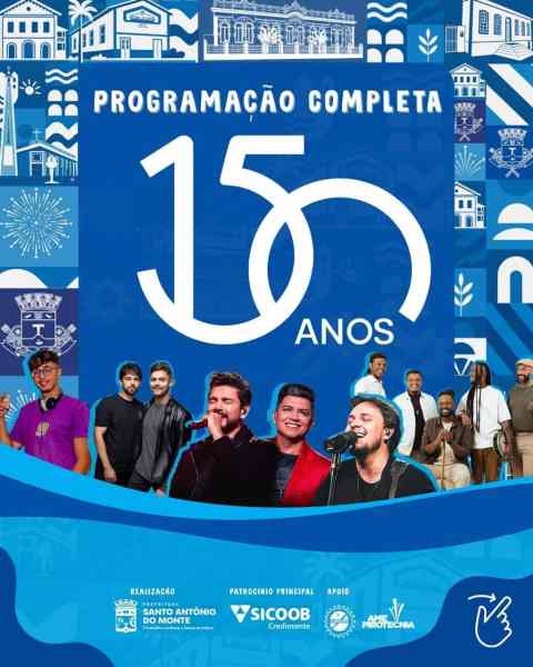 Cartaz comemorativo de 150 anos de Santo Antônio do Monte, destacando a programação do evento. Inclui imagens de artistas e elementos visuais representativos da cidade, como fogos de artifício e ícones locais.