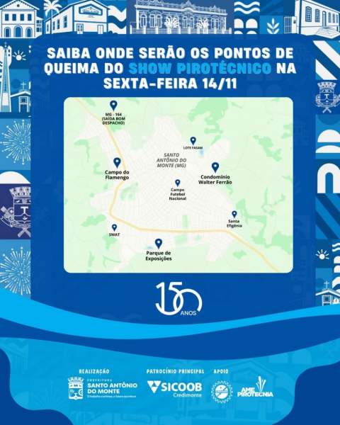 Mapa detalhando os pontos de queima do show pirotécnico em Santo Antônio do Monte, comemorando 150 anos de emancipação do município.