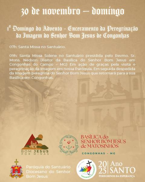 Cartaz informativo sobre o encerramento da peregrinação da Imagem do Senhor Bom Jesus de Congonhas no 1º Domingo do Advento, incluindo horários de missas e detalhes do evento.